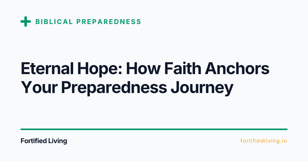 Eternal Hope: How Faith Anchors Your Preparedness Journey
